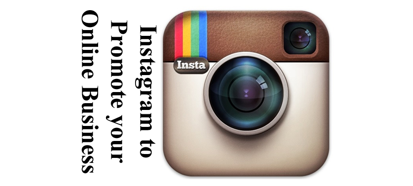 How to Use Instagram to Promote your Online Business