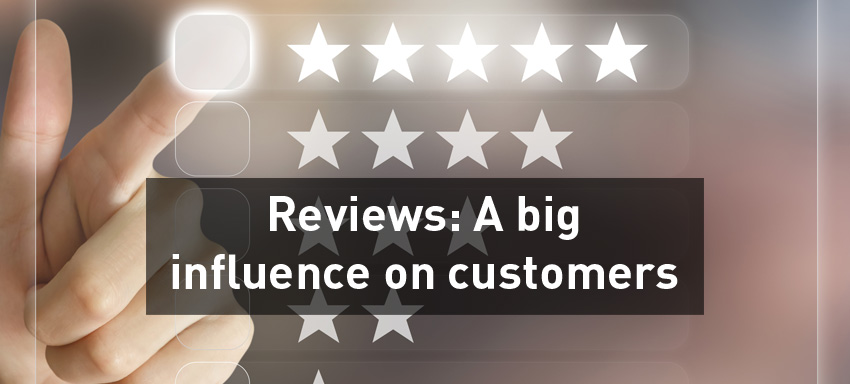 Reviews: A big influence on customers