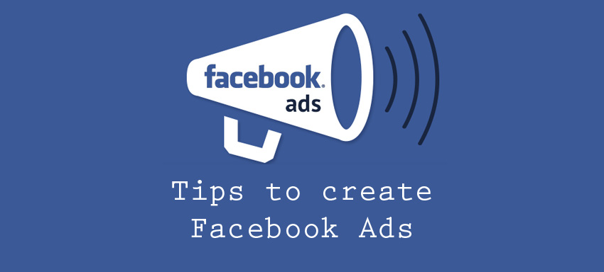 Tips to create Facebook Ads