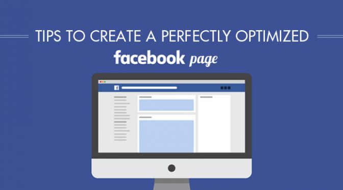 Tips to create a perfectly optimized Facebook Page